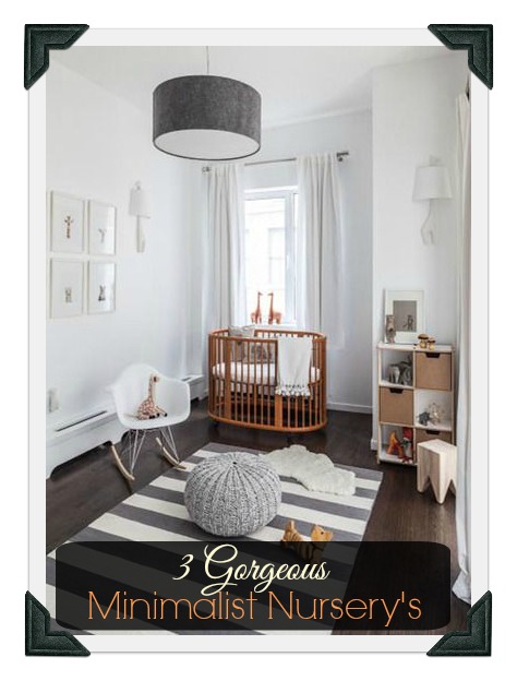 3 Gorgeous Minimalist Baby Room’s | Baby Room Ideas